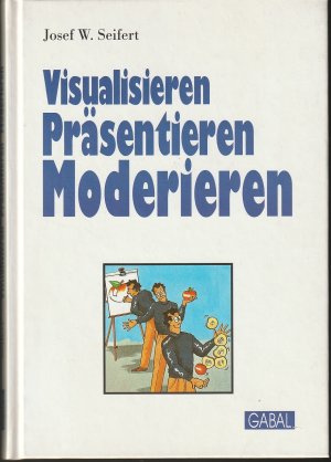 gebrauchtes Buch – Josef W. Seifert – Visualisieren - Präsentieren - Moderieren