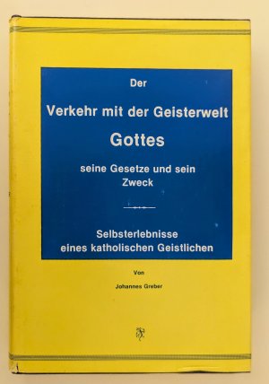 Der Verkehr mit der Geisterwelt Gottes seine Gesetze und sein Zweck