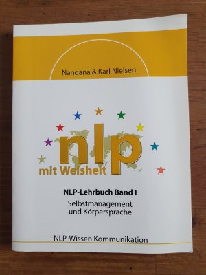 gebrauchtes Buch – Nielsen, Karl; Nielsen – NLP mit Weisheit: NLP-Lehrbuch Band 1 - Selbstmanagement und Körpersprache