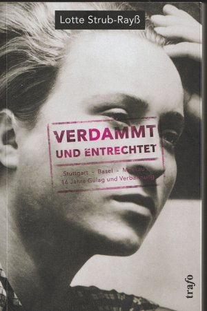 gebrauchtes Buch – Lotte Strub-Rayss – Verdammt und entrechtet - Stuttgart - Basel - Moskau... 16 Jahre Gulag und Verbannung