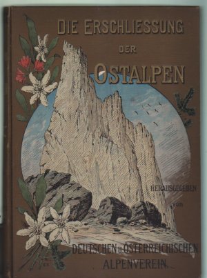 Die Erschliessung der Ostalpen (3 Bde.)