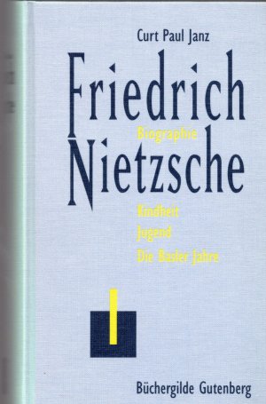 Friedrich Nietzsche - Biographie ; in drei Bänden