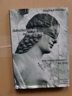 gebrauchtes Buch – Siegfried Wittmer – Jüdisches Leben in Regensburg - Vom frühen Mittelalter bis 1519