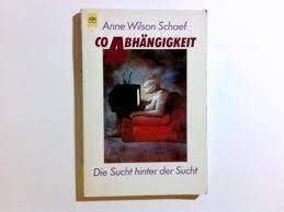 Co- Abhängigkeit. Die Sucht hinter der Sucht. ( Lebenshilfe). – Buch gebraucht kaufen