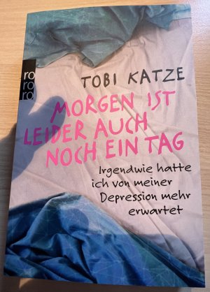 Morgen ist leider auch noch ein Tag - Irgendwie hatte ich von meiner Depression mehr erwartet