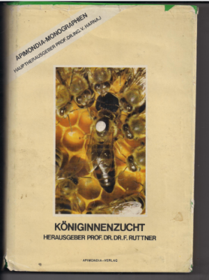 Königinnenzucht - Biologische Grundlagen und technische Anleitungen