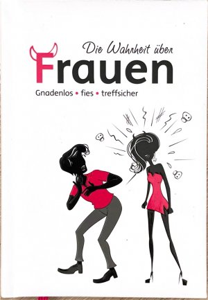 gebrauchtes Buch – Sonja Sammüller – Die Wahrheit über Frauen - Gnadenlos, fies, treffsicher, Mit Illustrationen von Miguel Epes