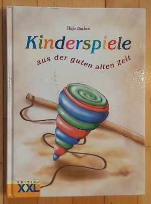 gebrauchtes Buch – Hajo Bücken – Kinderspiele aus der guten alten Zeit