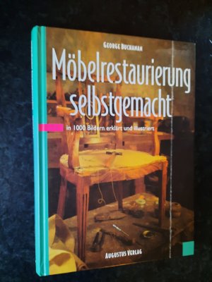 Möbelrestaurierung selbstgemacht. Eine Einleitung in rund 1000 Bildern.