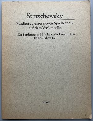 Stutschewsky - Studien zu einer neuen Spieltechnik auf dem Violoncello