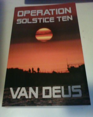 gebrauchtes Buch – Van Deus – The triangular files: Vol. 1., Operation solstice ten : thriller / transl. from the German by Jaime McGill