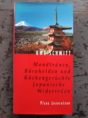 gebrauchtes Buch – Uwe Schmitt – Mondtränen, Bürohelden und Küchengerüchte - Japanische Widerreden