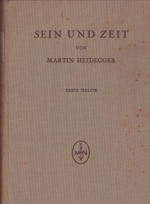 Sein und Zeit. Erste Hälfte [= alles Erschienene]. Sonderdruck aus: „Jahrbuch für Philosophie und phänomenologische Forschung“, Band VIII, herausgegeben […]