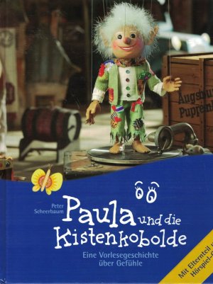 Paula und die Kistenkobolde - Eine Vorlesegeschichte über Gefühle. Mit Elternteil und CD.