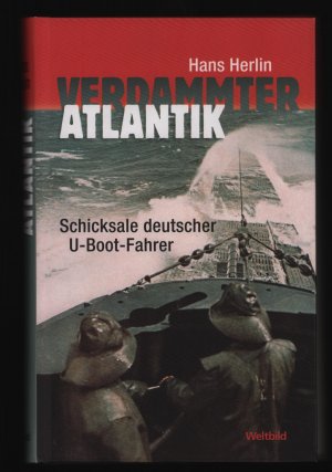 Verdammter Atlantik /Schicksale deutscher U-Boot-Fahrer