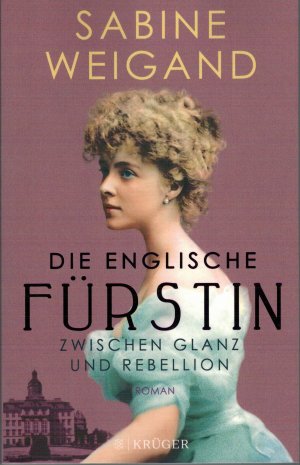 gebrauchtes Buch – Sabine Weigand – Die englische Fürstin - Zwischen Glanz und Rebellion