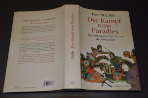 gebrauchtes Buch – Cobb, Paul M – Der Kampf ums Paradies - Eine islamische Geschichte der Kreuzzüge