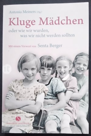 gebrauchtes Buch – Antonia Meiners – Kluge Mädchen oder wie wir wurden, was wir nicht werden sollten