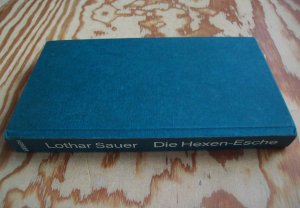 Die Hexen-Esche. 10 ( Zehn ) ernsthafte Gruselgeschichten zum Schmökern und Vorlesen, zusammengestellt von Lothar Sauer. Hexenesche.