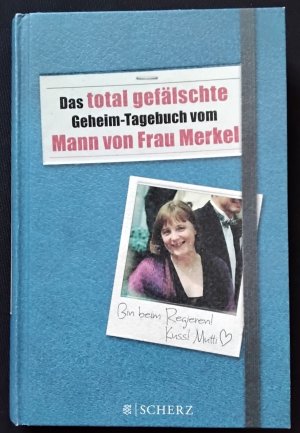 gebrauchtes Buch – Das total gefälschte Geheim-Tagebuch vom Mann von Frau Merkel