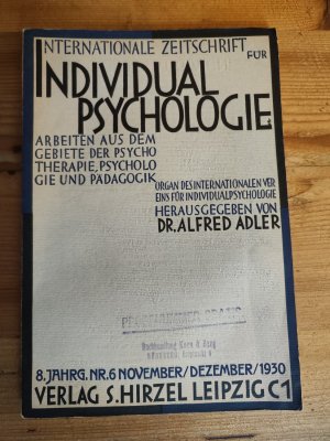 Internationale Zeitschrift für Individualpsychologie. Arbeiten aus dem Gebiete der Psychotherapie, Psychologie und Pädagogik. November / Dezember 1930 […]