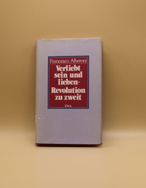 Verliebt sein und lieben- Revolution zu zweit