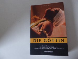 gebrauchtes Buch – Shahrukh Husain – Die Göttin. Das Matriarchat. Mythen und Archetypen. Schöpfung, Fruchtbarkeit und Überfluss. Softcover