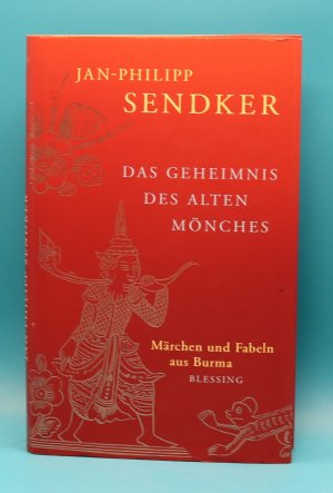 Das Geheimnis des alten Mönches: Märchen und Fabeln aus Burma