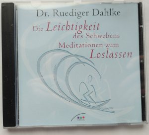 gebrauchtes Hörbuch – Dr. Ruediger Dahlke – Die Leichtigkeit des Schwebens - Meditationen zum Loslassen