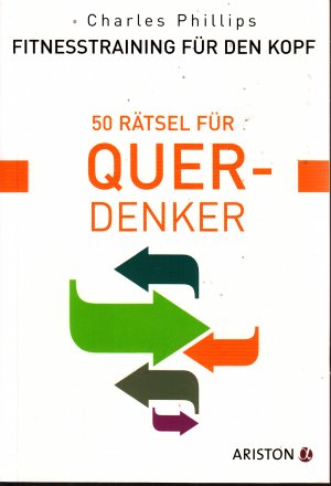 Fitnesstraining für den Kopf: 50 Rätsel für Querdenker / [aus dem Engl. von Andrea Panster]