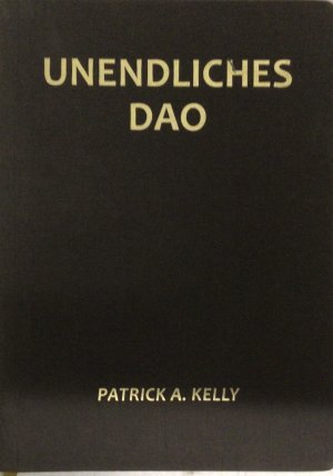 gebrauchtes Buch – Patrick A. Kelly – Unendliches Dao