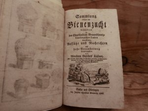 Sammlung einiger die Bienenzucht besonders in den Churfürstl. Braunschweig-Lüneburgschen Landen...Aufsätze u. Nachricht. Enthält (eig. Titelbl.) v. J. […]