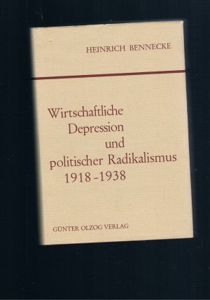 antiquarisches Buch – Heinrich Bennecke – Wirtschaftliche Depression und politischer Radikalismus 1918-1938