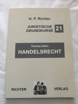 gebrauchtes Buch – Thomas Diehn – Juristische Grundkurse / Band 21 - Handelsrecht