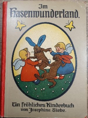 Im Hasenwunderland. Ein fröhliches Kinderbuch - wohl Erstausgabe