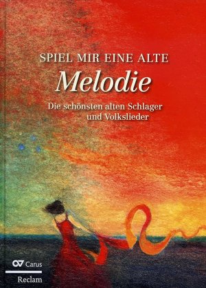 Spiel mir eine alte Melodie - die schönsten alten Schlager und Volkslieder