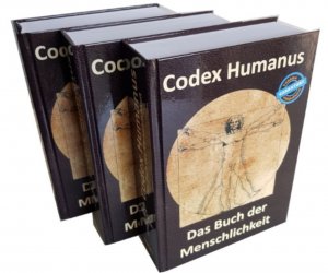 Codex Humanus Das Buch der Menschlichkeit Band I, Band II und Band III