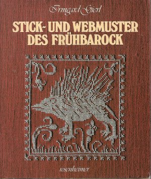 gebrauchtes Buch – Irmgard Gierl – Stick- und Webmuster des Frühbarock - Tiere, Pflanzen und Ornamente