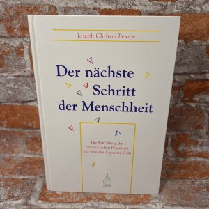 Der nächste Schritt der Menschheit - Die Entfaltung des menschlichen Potentials aus neurobiologischer Sicht