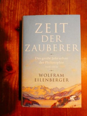 Zeit der Zauberer - das große Jahrzehnt der Philosophie 1919-1929