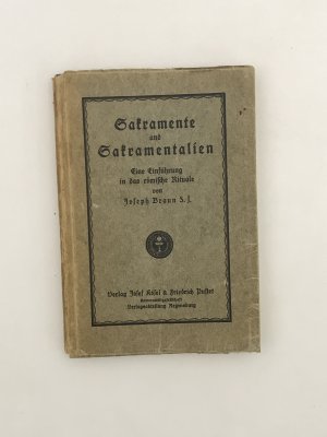 antiquarisches Buch – Joseph Braun – Sakramente und Sakramentalien - Eine Einführung in das römische Rituale