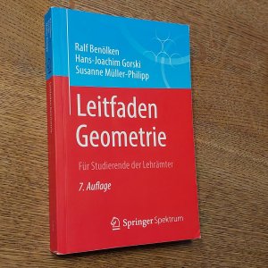 gebrauchtes Buch – Benölken, Ralf; Gorski, Hans-Joachim; Müller-Philipp, Susanne – Leitfaden Geometrie - Für Studierende der Lehrämter