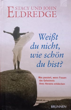 Weißt du nicht, wie schön du bist? - Was passiert, wenn Frauen das Geheimnis ihres Herzens entdecken