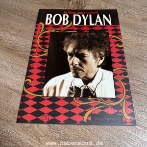 Bob Dylan. In Show and Concert! Konzertprogrammheft 2007.