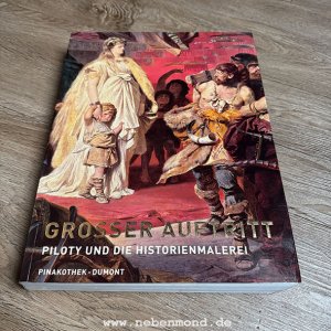 gebrauchtes Buch – Baumstark, Reinhold und Frank Büttner  – Großer Auftritt. Piloty und die Historienmalerei.