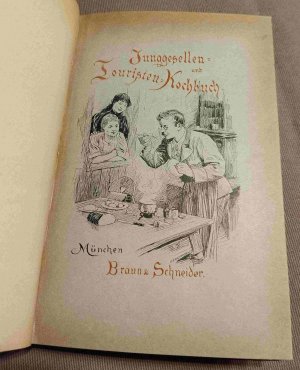 Junggesellen-und Touristen-Kochbuch [Original] + [vorgebunden] Das darfst Du nicht thun! Ein Vademecum für diejenigen, welche mit leichteren Krankheitsformen […]