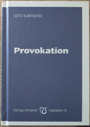 gebrauchtes Buch – Götz Kubitschek – Provokation (Signatur)