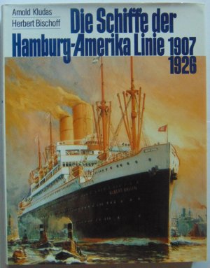 Die Schiffe der Hamburg-Amerika-Linie: Band 2: 1907 - 1926