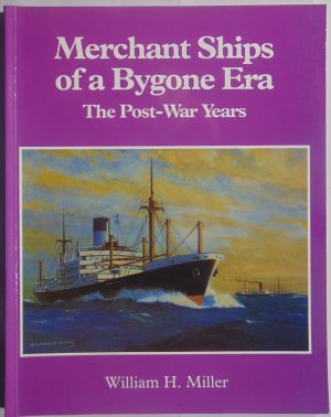 Merchant Ships of a Bygone Era The Post-War Years