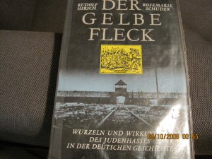 Der gelbe Fleck - Wurzeln und Wirkungen d. Judenhasses in d. dt. Geschichte ; Essays